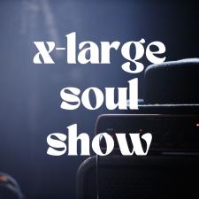 X-Large Soul Show